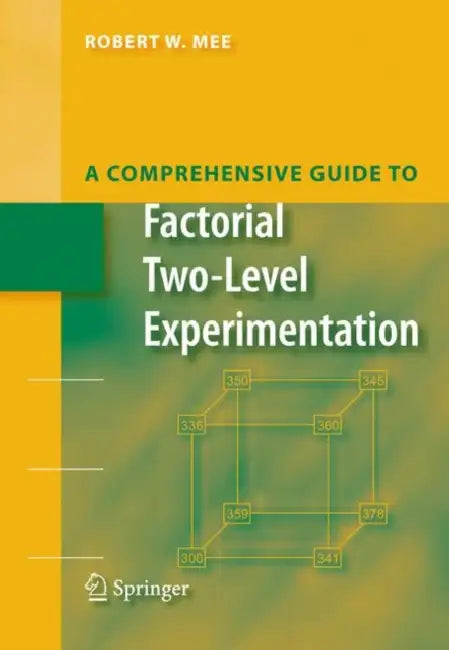 Buy A Comprehensive Guide to Factorial Two-Level Experimentation (English, Robert Mee) — BookShops.in
