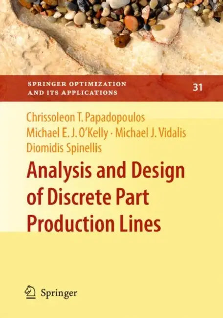 Buy Analysis and Design of Discrete Part Production Lines (English, Chrissoleon T. Papadopoulos | Michael E. J. O'Kelly | Michael J. Vidalis) — BookShops.in