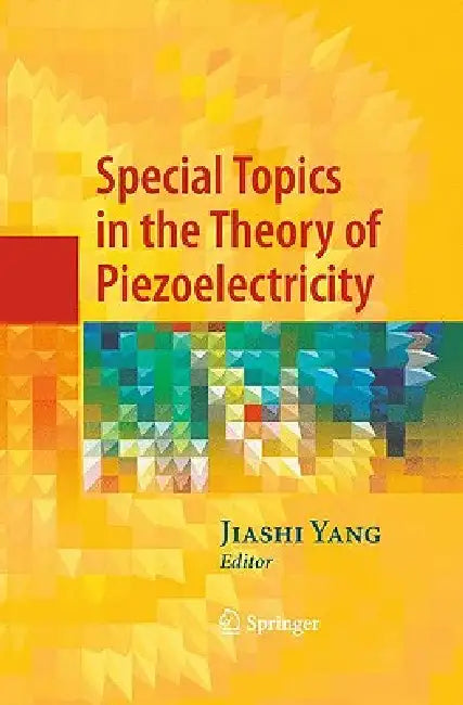 Buy Special Topics in the Theory of Piezoelectricity (English, Jiashi Yang) — BookShops.in
