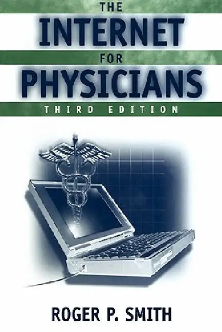 Buy The Internet for Physicians (Book ) | by Roger P. Smith | Sp — BookShops.in