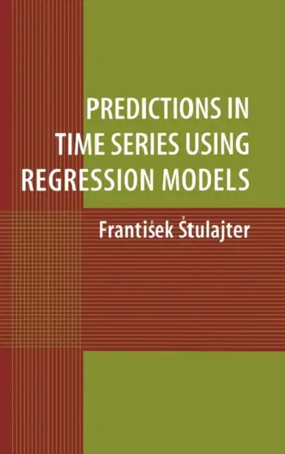 Buy Predictions in Time Series Using Regression Models (English, Frantisek Stulajter) — BookShops.in