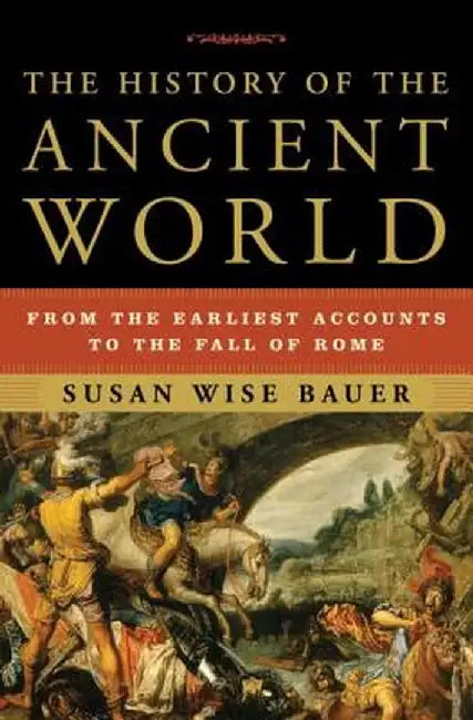 Buy The History of the Ancient World (English, Susan Wise Bauer) — BookShops.in