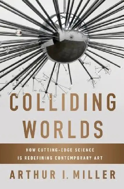 Buy Colliding Worlds (English, Arthur I. Miller) โ BookShops.in