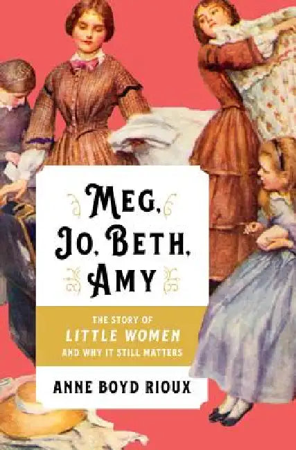 Buy Meg, Jo, Beth, Amy (English, Anne Boyd Rioux) โ BookShops.in