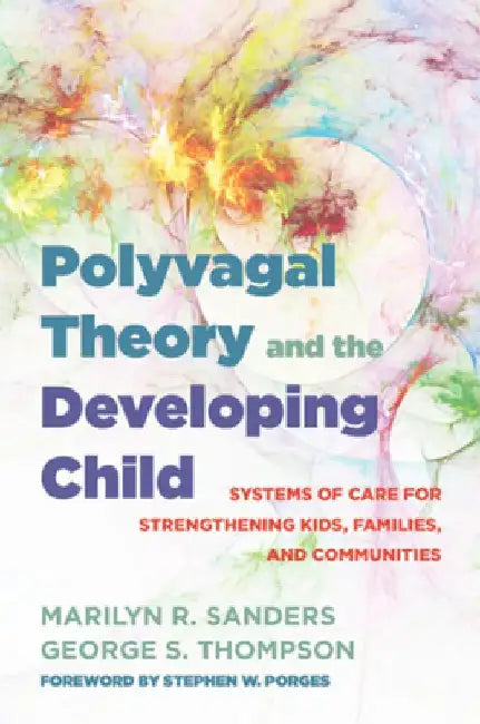 Buy Polyvagal Theory and the Developing Child (English, Marilyn R. Sanders) โ BookShops.in
