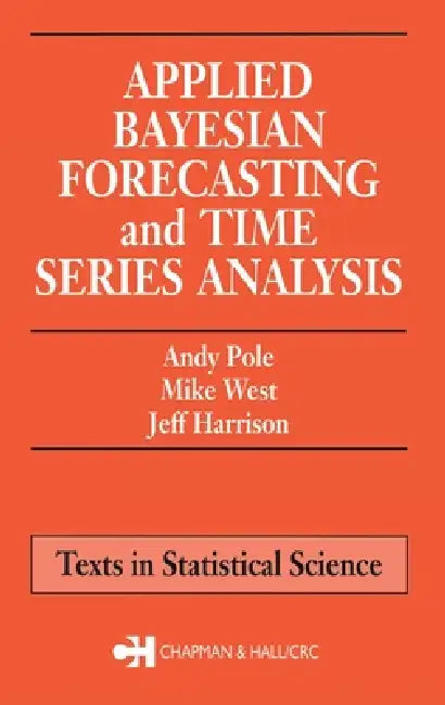 Buy Applied Bayesian Forecasting and Time Series Analysis (English, Andy Pole | Mike West | Jeff Harrison) — BookShops.in