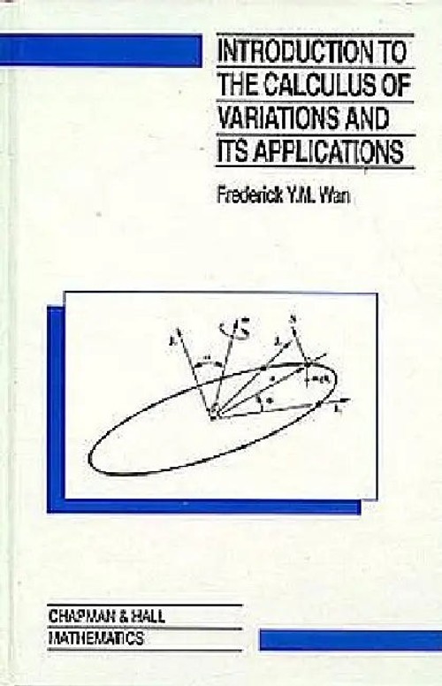 Introduction to the Calculus of Variations and Its Applications by Frederic Wan view 2