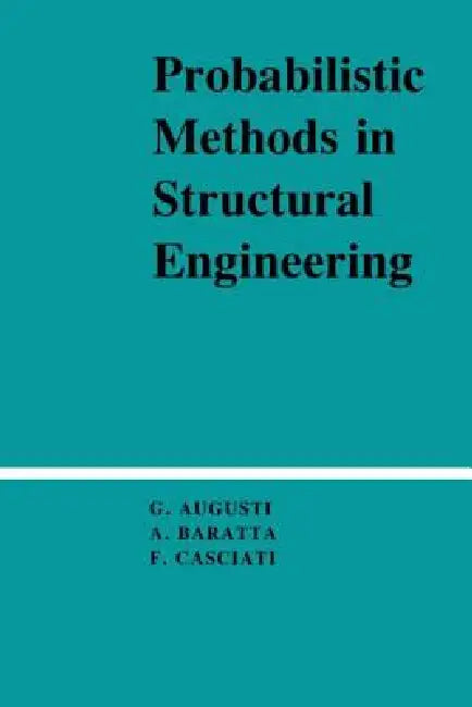 Buy Probabilistic Methods in Structural Engineering (English, Guiliano Augusti | A. Baratta | F. Casciati) — BookShops.in