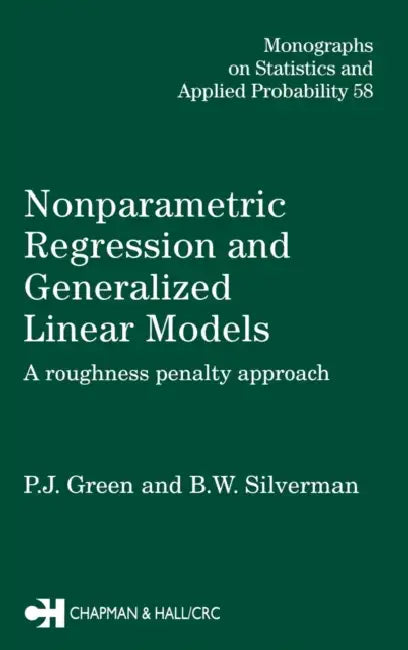 Buy Nonparametric Regression and Generalized Linear Models (English, P. J. Green | Bernard W. Silverman) — BookShops.in