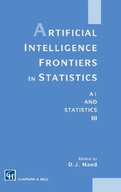 Buy Artificial Intelligence Frontiers in Statistics (English, David J. Hand) β BookShops.in