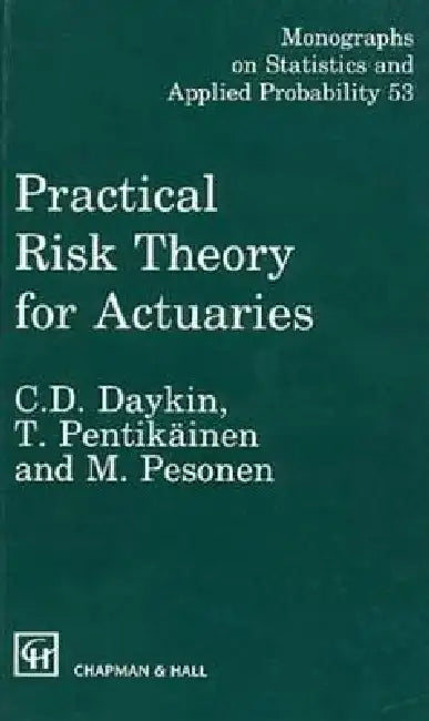 Buy Practical Risk Theory for Actuaries (English, C. D. Daykin | T. Pentikainen | Martti Pesonen) — BookShops.in