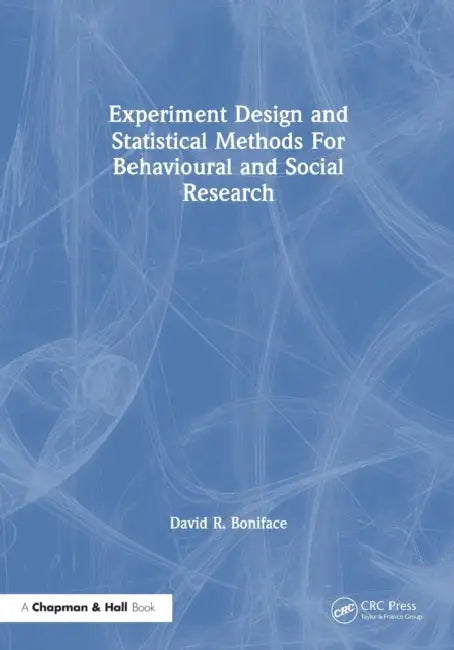 Buy Experiment Design and Statistical Methods for Behavioural and Social Research (English, David R. Boniface) — BookShops.in