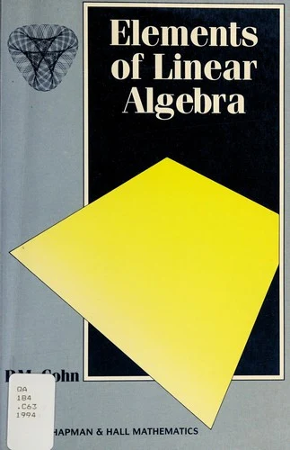 Buy Elements of Linear Algebra by P. M. Cohn | Chapman and Hall/CRC | 1st Edition Paperback | ISBN 9780412552809 — BookShops.in