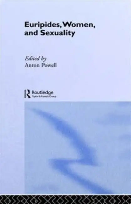 Buy Euripides, Women and Sexuality (English, Anton Powell) — BookShops.in