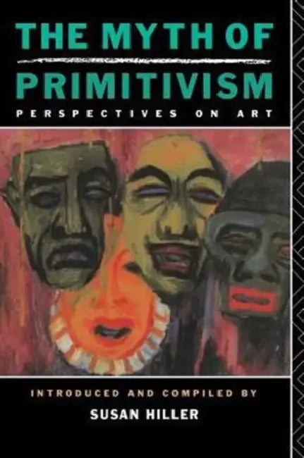 Buy The Myth of Primitivism (English, Susan Hiller) โ BookShops.in