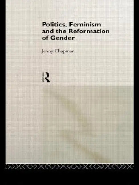Buy Politics, Feminism and the Reformation of Gender (English, Jennifer Chapman) — BookShops.in
