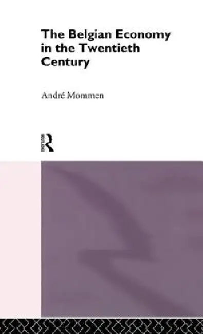 Buy The Belgian Economy in the Twentieth Century (English, Andre Mommen) — BookShops.in