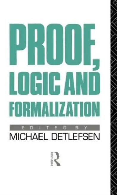 Buy Proof, Logic and Formalization (English, Michael Detlefsen) โ BookShops.in