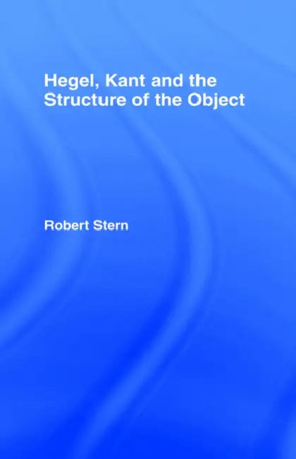 Buy Hegel, Kant and the Structure of the Object (English, Robert Stern) — BookShops.in