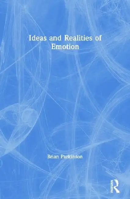 Buy Ideas and Realities of Emotion (English, Brian Parkinson) โ BookShops.in