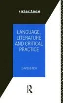 Buy Language, Literature and Critical Practice (English, David Birch) — BookShops.in