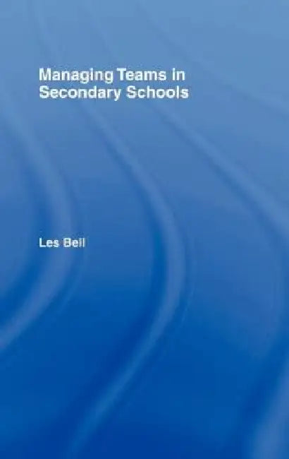 Buy Managing Teams in Secondary Schools (English, Les Bell) — BookShops.in