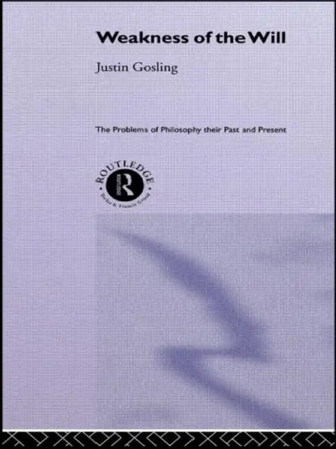 Buy The Weakness of the Will (English, Gosling Justin) — BookShops.in
