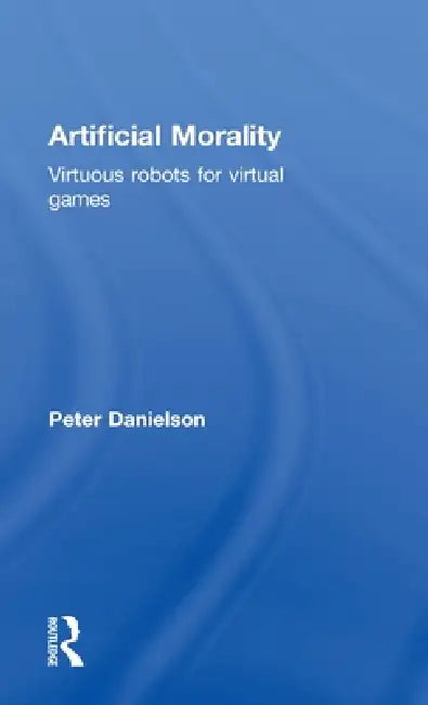 Buy Artificial Morality (English, Peter Danielson) — BookShops.in