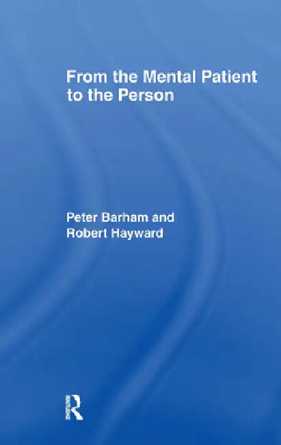 Buy From the Mental Patient to the Person | by Peter Barham | Ro — BookShops.in