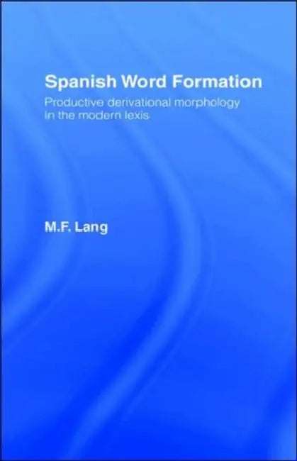 Buy Spanish Word Formation (English, M. F. Lang) — BookShops.in