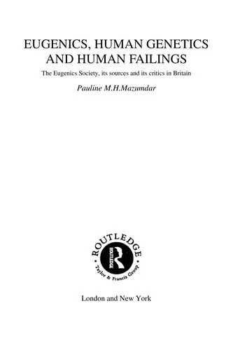 Buy Eugenics, Human Genetics and Human Failings (English, Mazumdar Pauline) — BookShops.in
