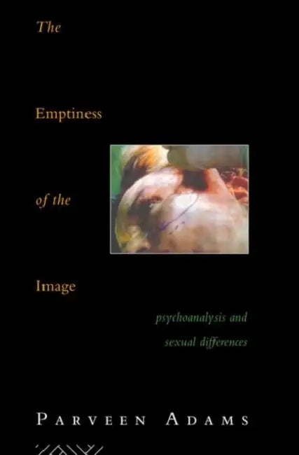 Buy The Emptiness of the Image (English, Parveen Adams) — BookShops.in
