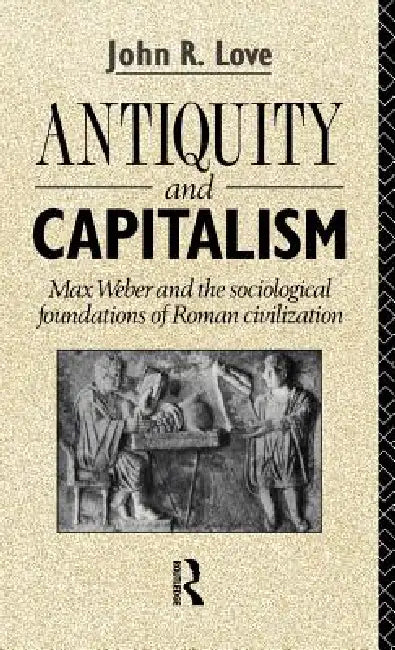 Buy Antiquity and Capitalism (English, John R. Love) — BookShops.in