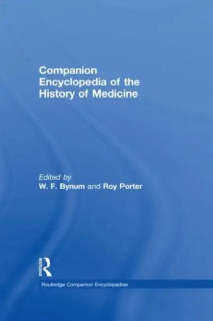 Buy Companion Encyclopedia of the History of Medicine | by Bynum W. F. | Taylor & Francis Ltd | by Bynum W. F. | Taylor & Francis Ltd | by Bynum W. F. | Taylor & Francis Ltd | by Bynum W. F. | Taylor & Francis Ltd | by Bynum W. F. | Taylor & Francis Ltd | by Bynum W. F. | Taylor & Francis Ltd | by Bynum W. F. | Taylor & Francis Ltd | by Bynum W. F. | Taylor & Francis Ltd | by Bynum W. F. | Taylor & Francis Ltd | by Bynum W. F. | Taylor & Francis Ltd | by Bynum โ BookShops.in