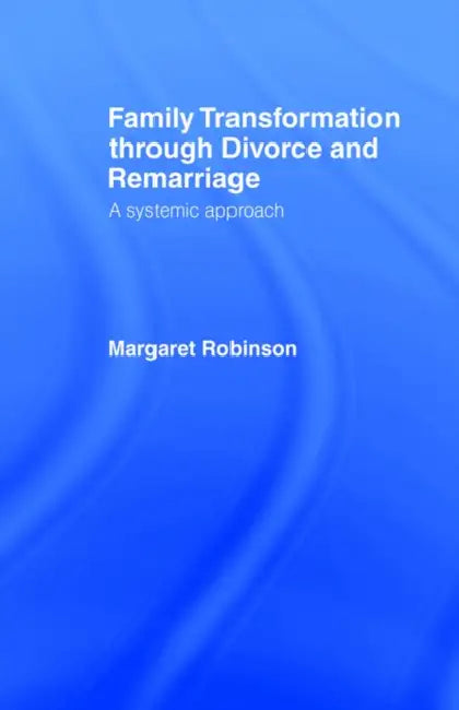 Buy Family Transformation Through Divorce and Remarriage (English, Margaret Robinson) — BookShops.in