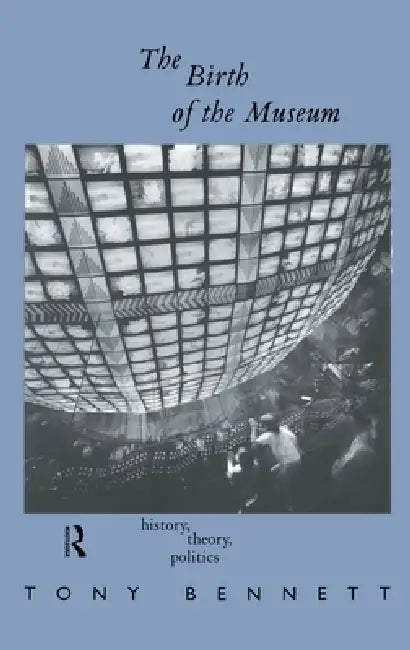 Buy The Birth of the Museum (English, Tony Bennett) β BookShops.in