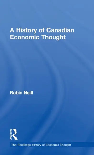 Buy A History of Canadian Economic Thought (English, Robin Neill) — BookShops.in
