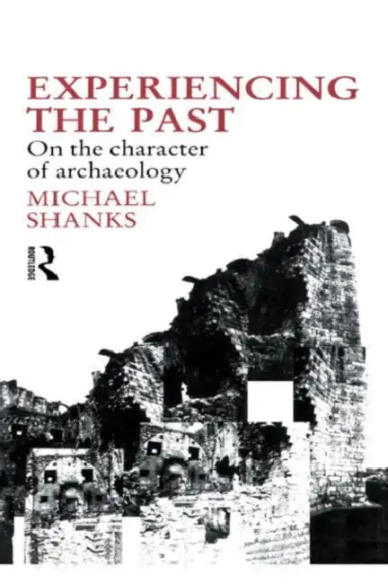 Buy Experiencing the Past (English, Shanks Michael) — BookShops.in