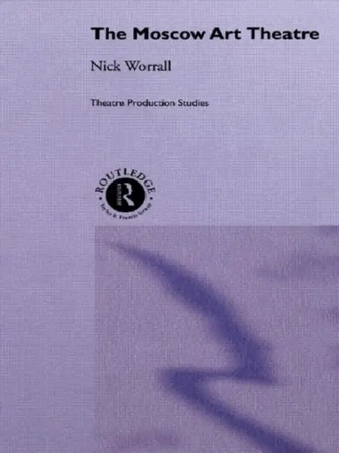 Buy The Moscow Art Theatre (English, Worrall Nick) — BookShops.in