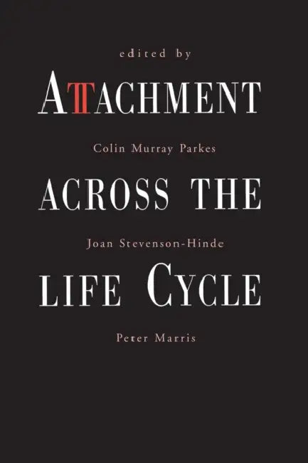 Buy Attachment Across the Life Cycle (English, Colin Murray Parkes | Joan Stevenson-Hinde | Peter Marris) — BookShops.in
