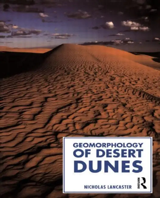 Buy Geomorphology of Desert Dunes (English, Lancaster Nicholas) โ BookShops.in