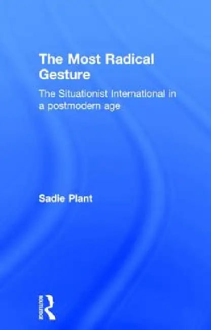 Buy The Most Radical Gesture (English, Sadie Plant) β BookShops.in