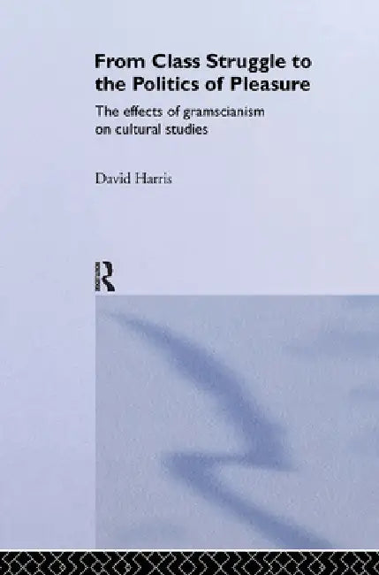 Buy From Class Struggle to the Politics of Pleasure (English, David Harris) — BookShops.in