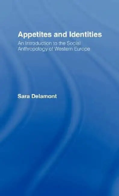 Buy Appetites and Identities (English, Sara Delamont) — BookShops.in