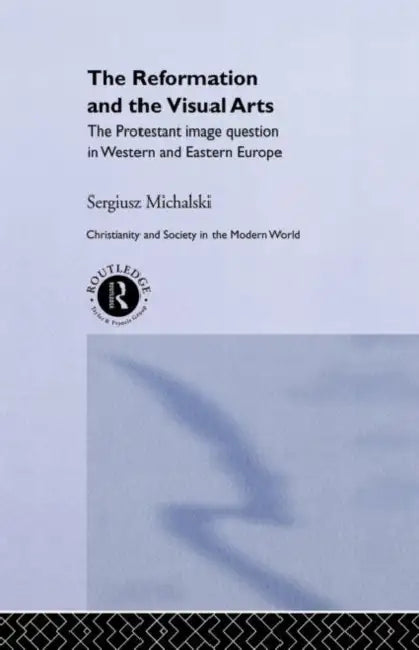 Buy Reformation and the Visual Arts (English, Michalski Sergiusz) — BookShops.in