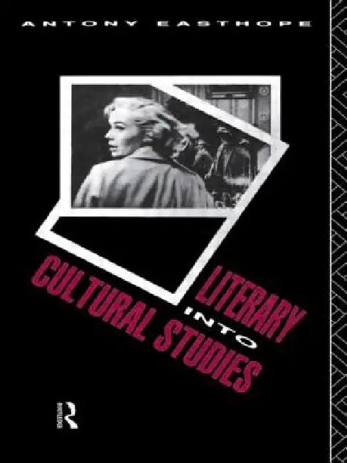 Buy Literary into Cultural Studies (English, Antony Easthope) — BookShops.in