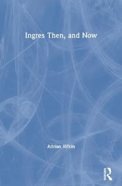 Buy Ingres Then, and Now (English, Adrian Rifkin) — BookShops.in