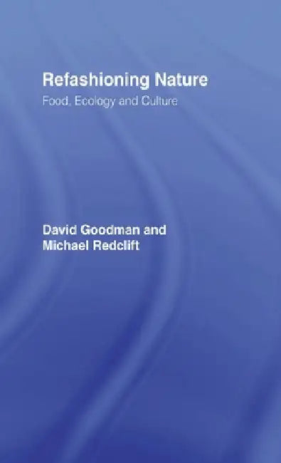 Buy Refashioning Nature (English, David Goodman | Michael Redclift) — BookShops.in