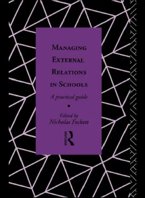 Buy Managing External Relations in Schools (English, Nicholas Hedley Foskett) โ BookShops.in