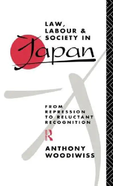 Buy Law, Labour and Society in Japan (English, Anthony Woodiwiss) โ BookShops.in